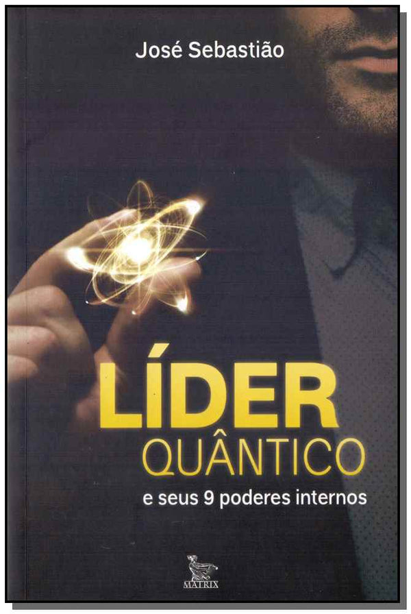 Capa do livro Líder Quântico - E Seus 9 Poderes Internos, de Jose Sebastiao