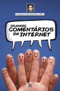 Capa do livro Grandes Comentários da Internet, de Francisco Jose Espinola