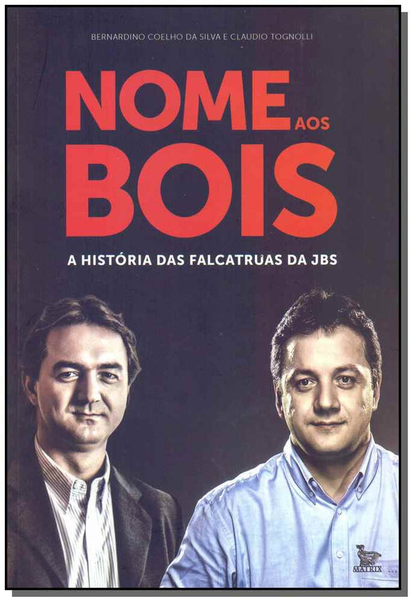 Capa do livro Nome aos Bois, de Claudio Tognolli, Bernadino C. Silva