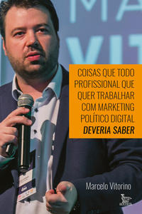 Coisas que Todo Profissional que Quer Trabalhar com Marketing Político Digital Deve Saber