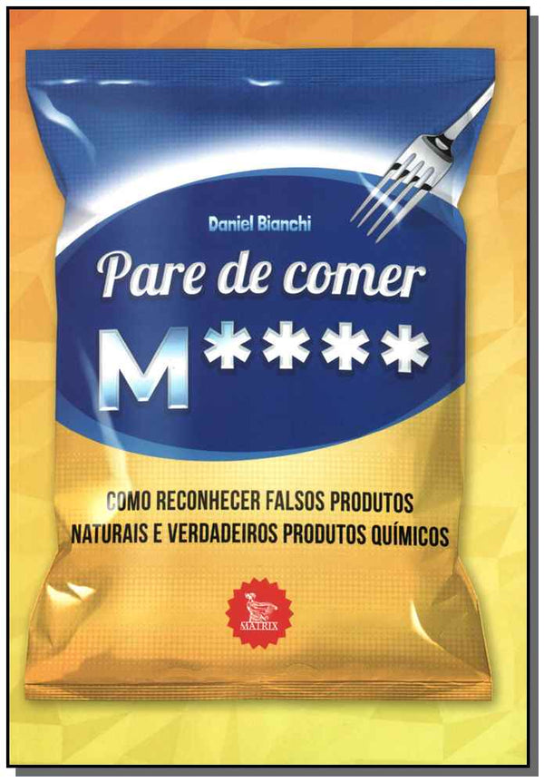 Capa do livro Pare de Comer M****, de Daniel Bianchi