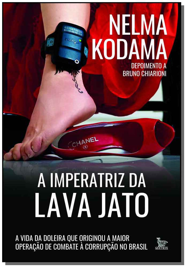Capa do livro Imperatriz da Lava Jato, a, de Nelma Kodama, Bruno Chiarioni