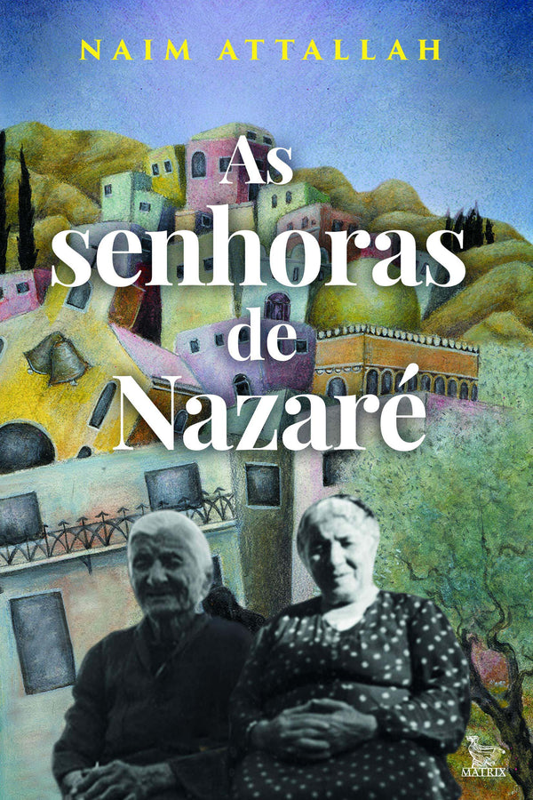 Capa do livro As Senhoras de Nazaré, de Naim Attallah