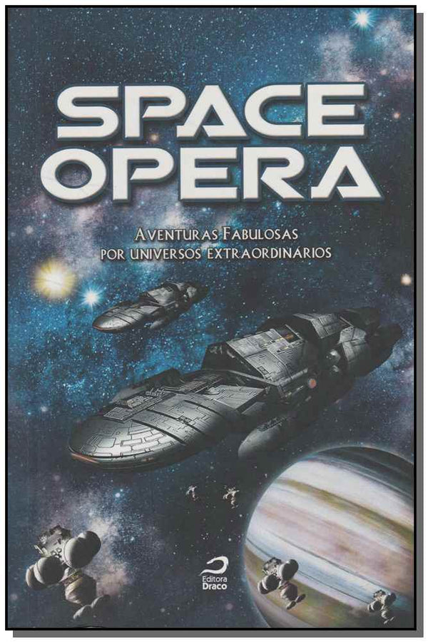 Capa do livro Space Opera - Aventuras Fabulosas por Universos Extraordinários, de Hugo / Caruso, Larissa Vera