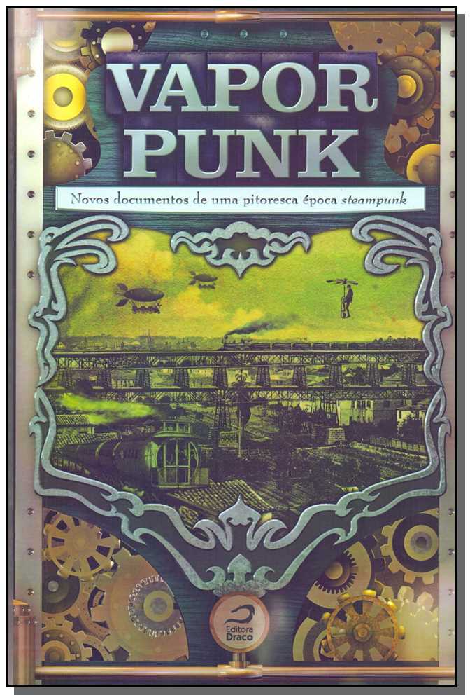 Vaporpunk - Novos Documentos de uma Pitoresca Época Steampunk