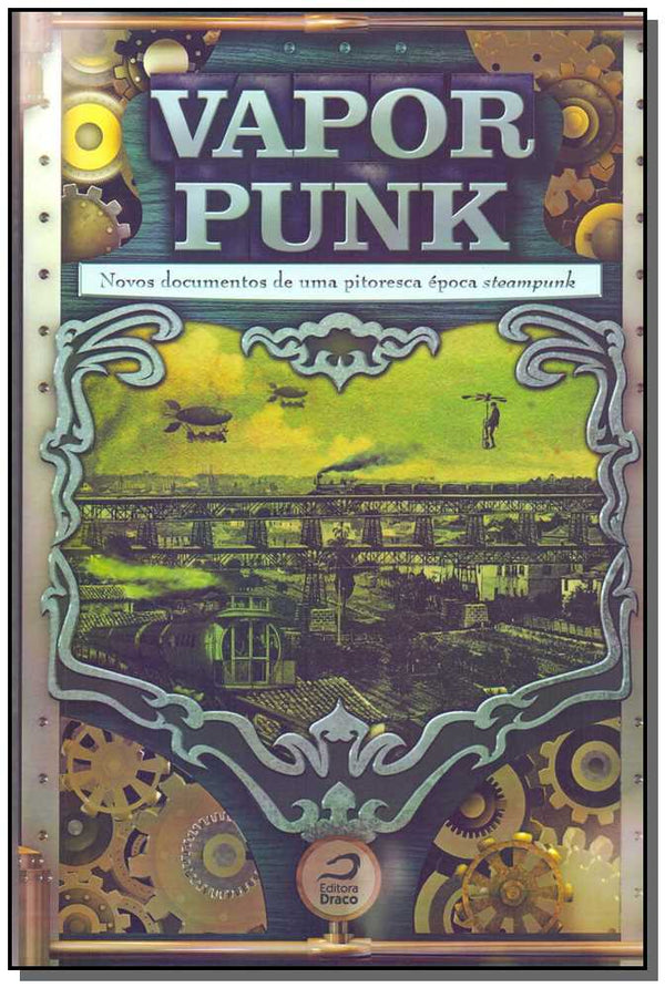 Capa do livro Vaporpunk - Novos Documentos de uma Pitoresca Época Steampunk, de Fabio / Martins, Romeu Fernandes