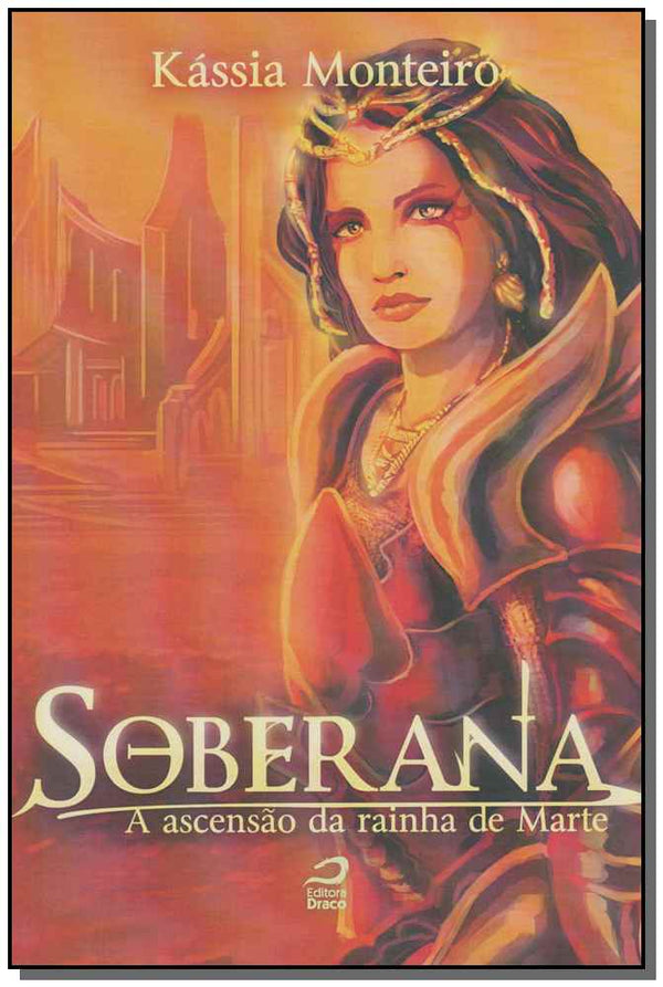 Capa do livro Soberana - A Ascensao da Rainha de Marte, de Kassia Monteiro