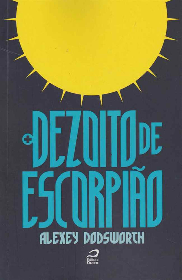 Capa do livro Dezoito de Escorpião, de Alexey Dodsworth