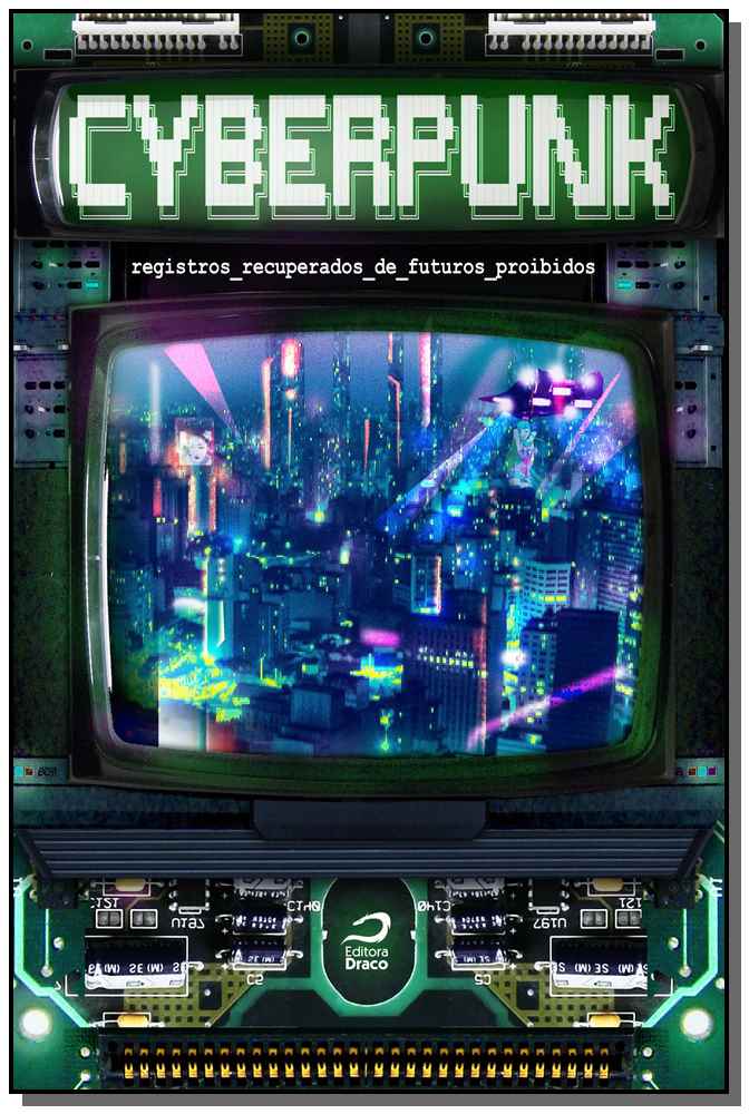 Cyberpunk: Registros Recuperados de Futuros Proibidos