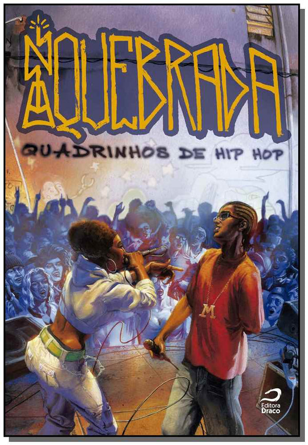 Capa do livro Na Quebrada - Quadrinhos de Hip Hop, de Raphael; Brasiliano; Joao; Cirilo