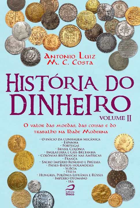 Capa do livro História do Dinheiro - Vol. 02, de Antonio Luiz M. C. Costa