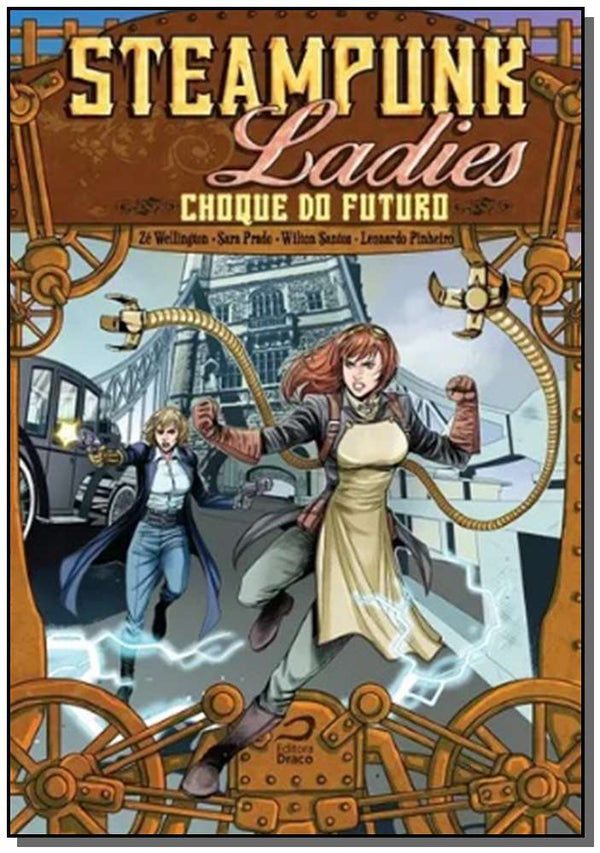 Capa do livro Steampunk Ladies - Choque do Futuro, de Ze Wellington