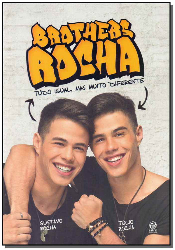 Capa do livro Brothers Rocha - Tudo Iguail, Mas Muito Diferente, de Gustavo / Rocha, Tulio Rocha