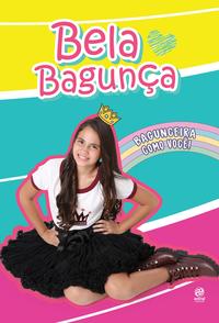 Bela Bagunça: Bagunceira Como Você!