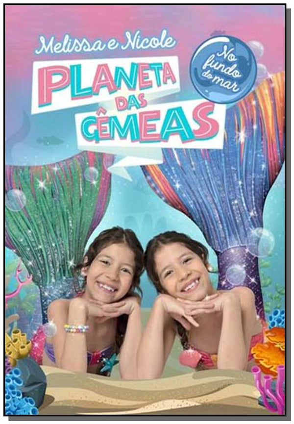 Capa do livro Planeta das Gêmeas - No Fundo do Mar, de Melissa e Nicole
