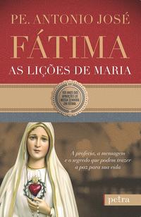 Capa do livro Fátimas as Lições de Maria, de Antonio Jose