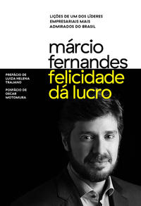 Capa do livro Felicidade Dá Lucro, de Marcio Fernandes