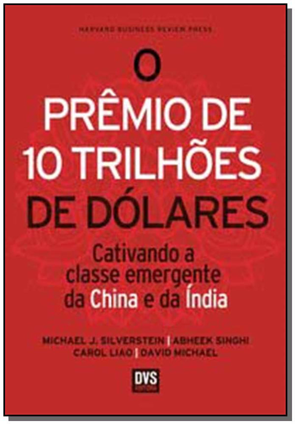 Capa do livro O Prêmio de 10 Trilhões de Dólares, de Michael J. Silverstein, Abheek Singhi, Car Liao