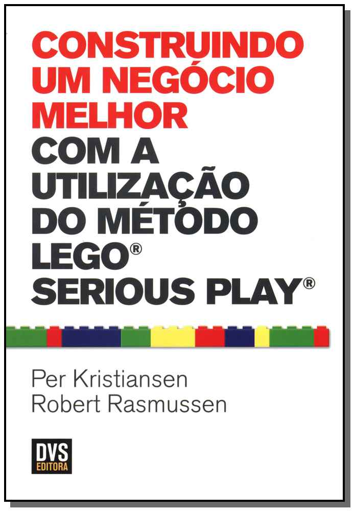 Construindo um Negócio Melhor com a Utilização do Método Lego Serious Play