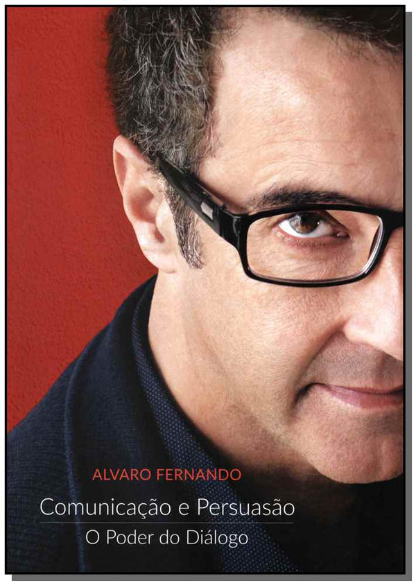 Capa do livro Comunicação e Persuasão - O Poder do Diálogo, de Alvaro Fernando