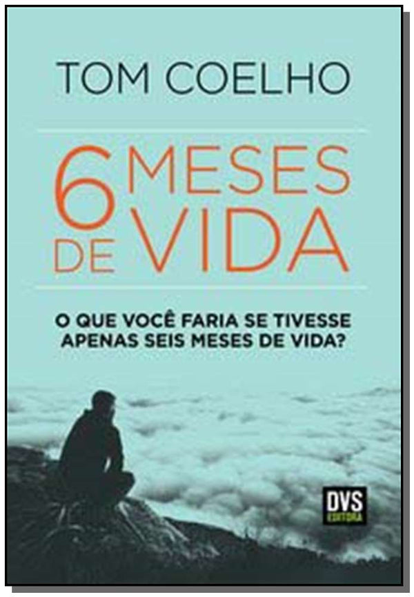 Capa do livro Seis Meses de Vida, de Tom Coelho