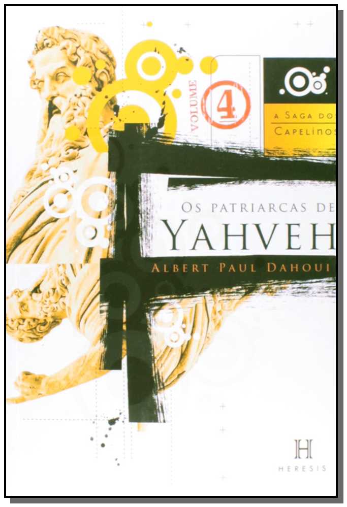 Patriarcas de Yahveh,os- A Saga dos Capelinos- Vol.4