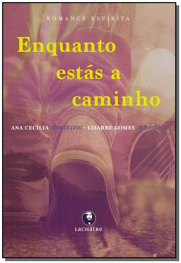 Capa do livro Enquanto Estás a Caminho, de Lizarbe Gomes