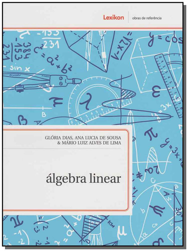 Capa do livro Álgebra Linear, de Dias / Sousa / Lima