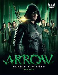 Capa do livro Arrow - Heróis e Vilões, de Nick Aires