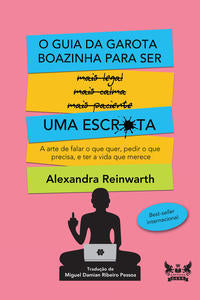 Guia da Garota Boazinha para Ser uma Escr*ta, o