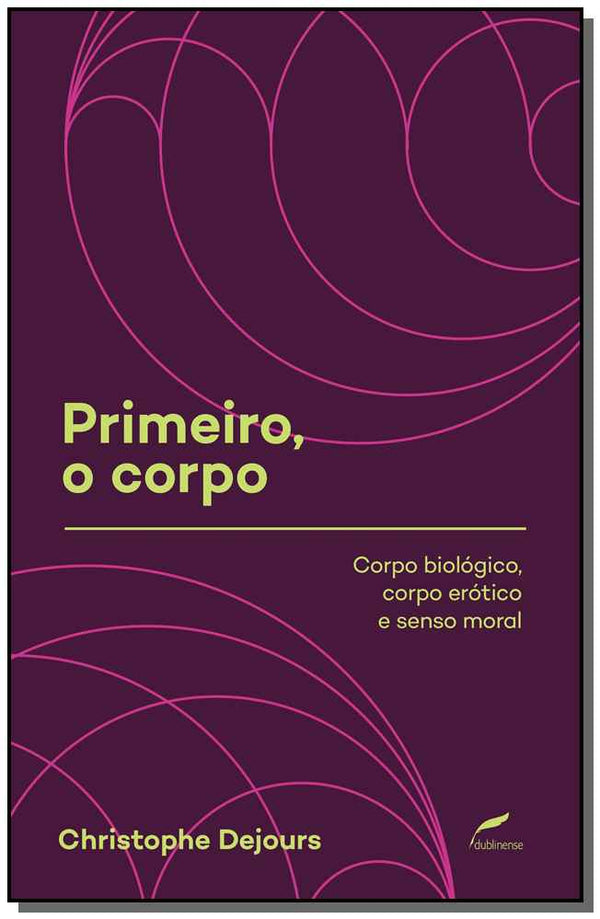 Capa do livro Primeiro, o Corpo, de Christophe Dejours