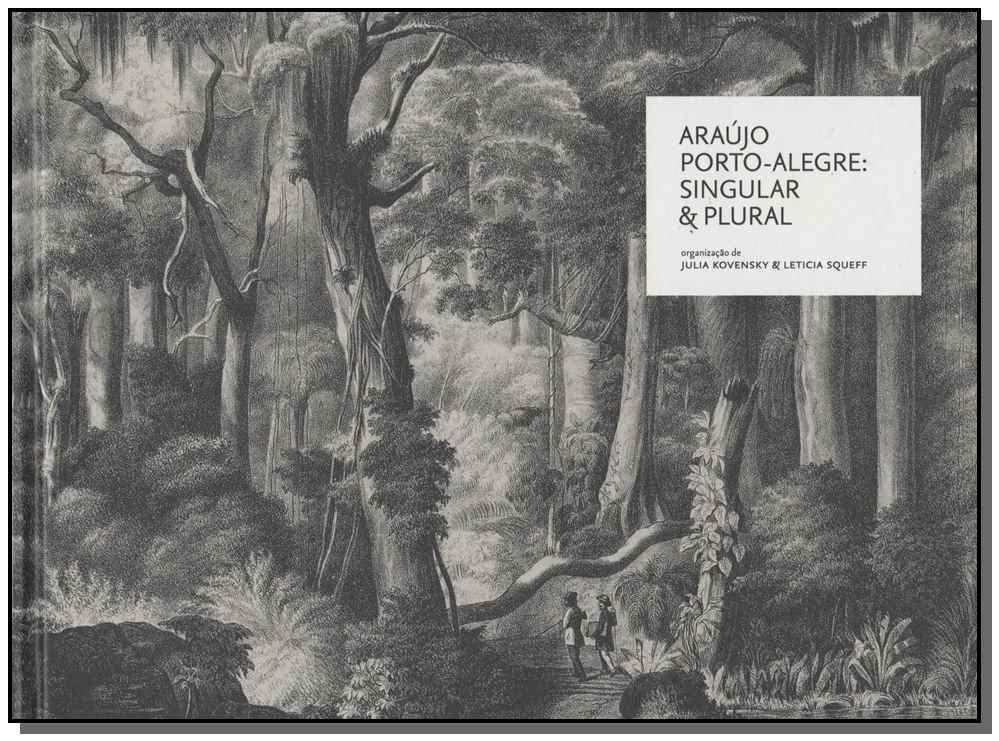 Araújo Porto-Alegre: Singular e Plural