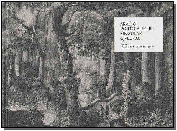 Capa do livro Araújo Porto-Alegre: Singular e Plural, de Julia / Squeff, Leticia Kovensky (org.)
