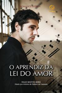 Capa do livro O Aprendiz da Lei do Amor, de Paulo Bastos Meira
