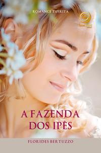 Capa do livro A Fazenda dos Ipês, de Florides Bertuzzo