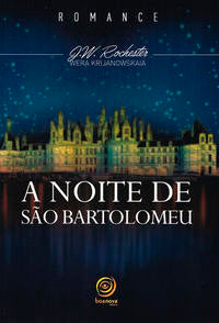 Capa do livro A Noite de São Bartolomeu - Nova Edição, de J. W. Rochester