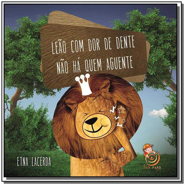 Capa do livro Leão com Dor de Dente Não Há Quem Aguente, de Etna Lacerda