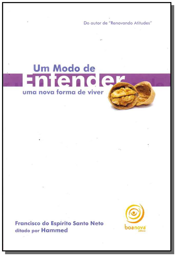 Capa do livro Um Modo de Entender uma Nova Forma de Viver, de Francisco do Espirito Santo Neto