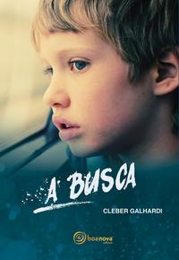 Capa do livro A Busca, de Cleber Galhardi