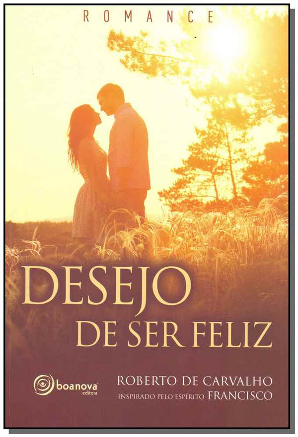 Capa do livro Desejo de Ser Feliz, de Roberto de Carvalho