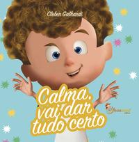 Capa do livro Calma, Vai Dar Tudo Certo, de Cleber Galhardi