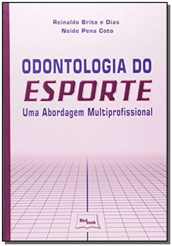 Capa do livro Odontologia do Esporte - Uma Abordagem Multiprofissional, de Reinaldo Dias, Neide Coto