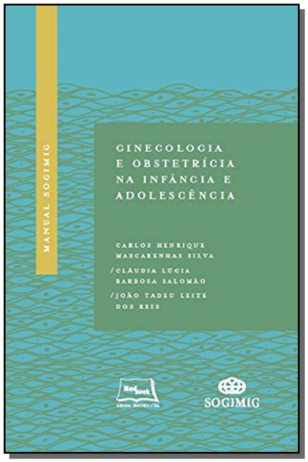 Capa do livro Manual Sogimig - Ginecologia e Obstetricia da Infância e Adolescência, de Sogimig/Salomao