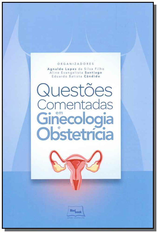 Capa do livro Questões Comentadas em Ginecologia e Obstetrícia, de Filho; Santiago; Candido (org.)