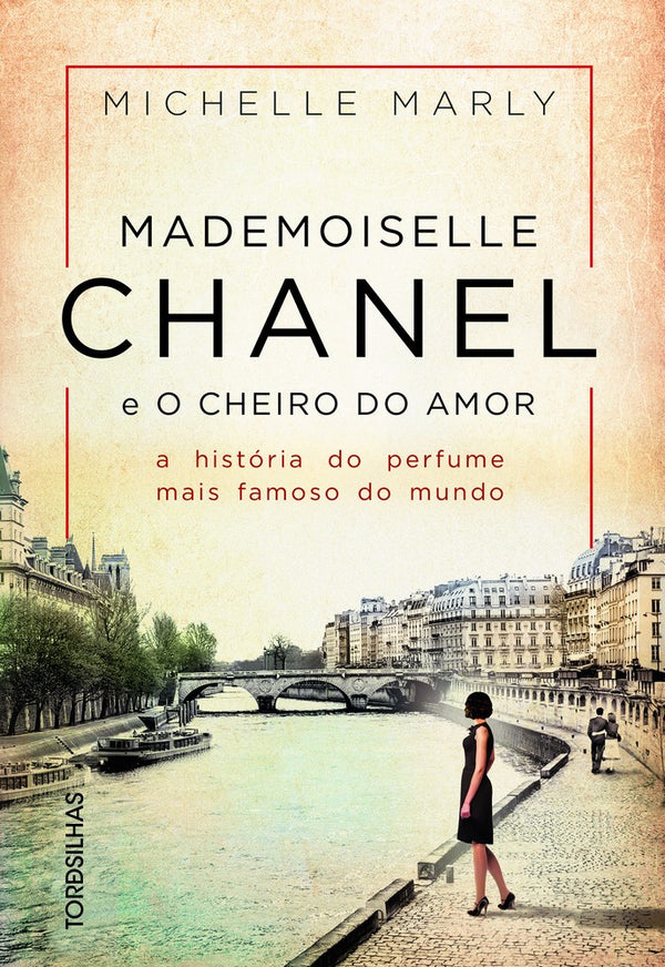 Capa do livro Mademoiselle Chanel e o Cheiro do Amor - A História do Perfume Mais Famoso do Mundo, de Michelle Marly