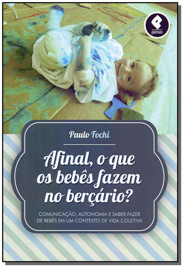 Capa do livro Afinal, o que os Bebês Fazem no Berçário?, de Paulo Fochi