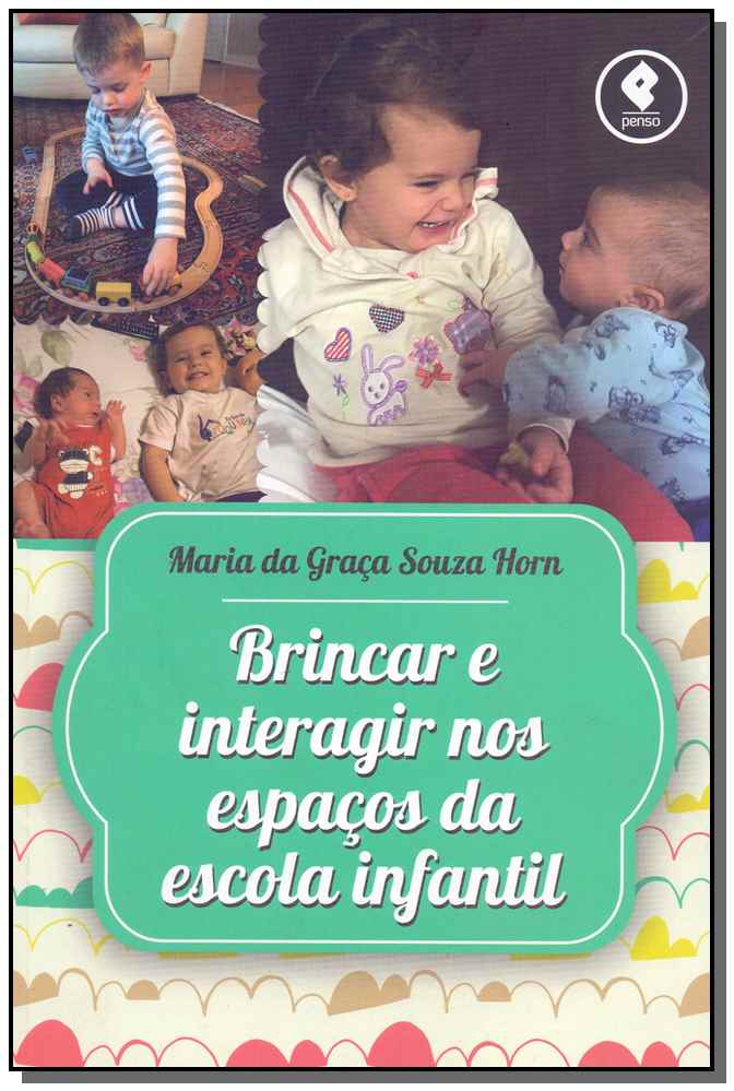 Brincar e Interagir nos Espaços da Escola Infantil