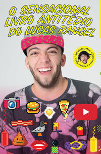 Capa do livro O Sensacional Livro Antitédio do Lucas Rangel, de Lucas Rangel