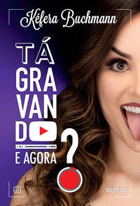 Capa do livro Tá Gravando. e Agora?, de Kefera Buchmann