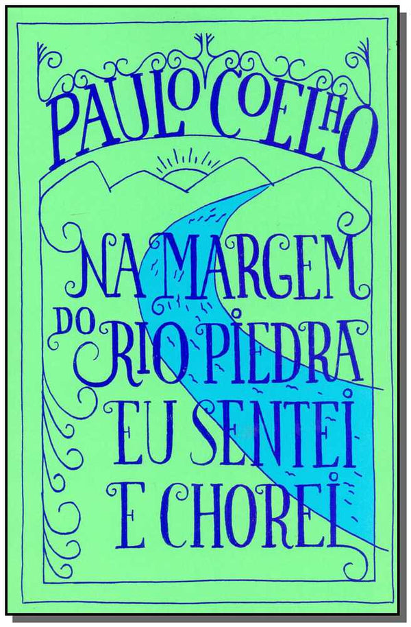 Capa do livro Na Margem do Rio Piedra Eu Sentei e Chorei, de Paulo Coelho